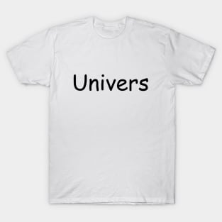 Univers not in Univers T-Shirt